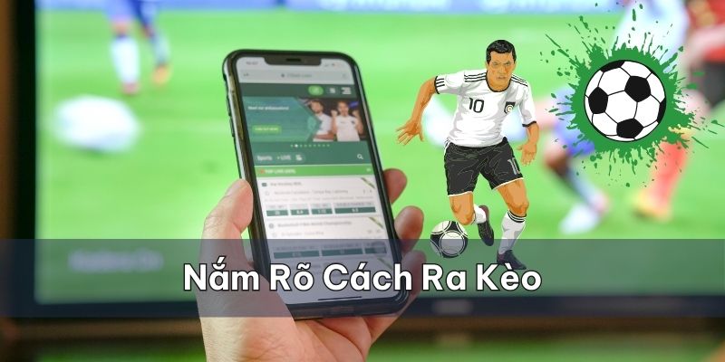 Bạn nên nắm rõ cách ra tỷ lệ kèo U888 của nhà cái